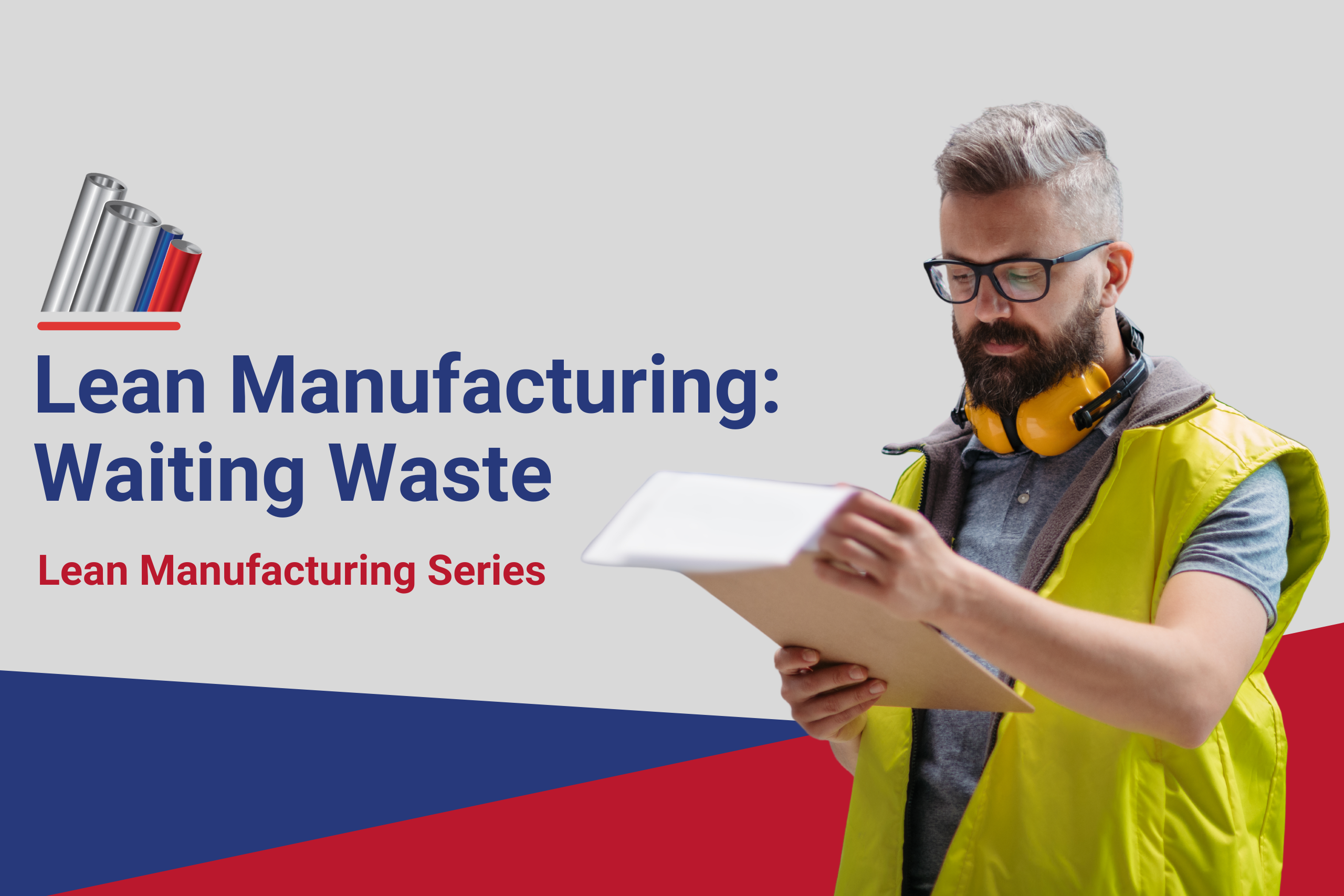5.2 Lean Manufacturing: Waiting Waste