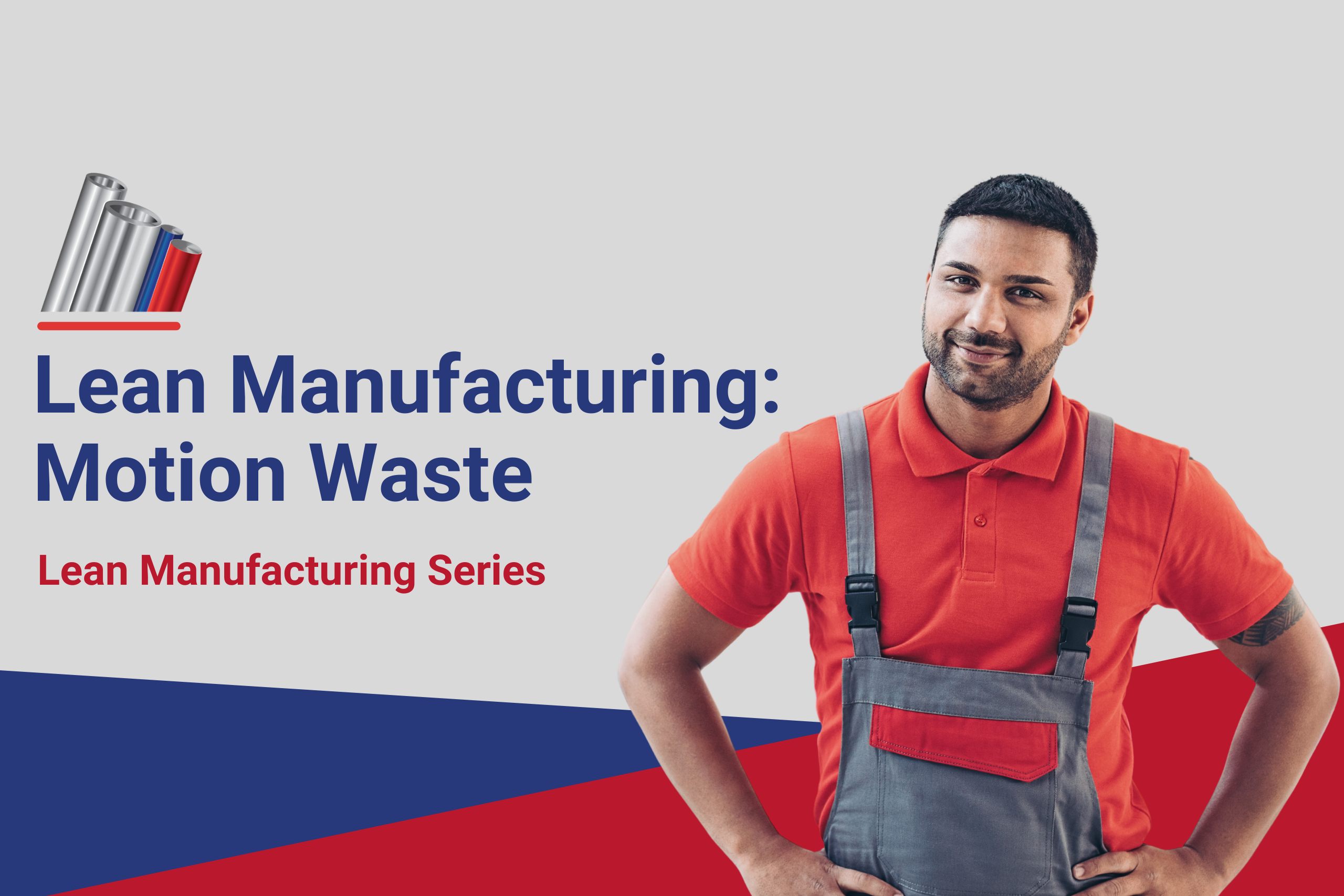 5.8 Lean Manufacturing: Motion Waste